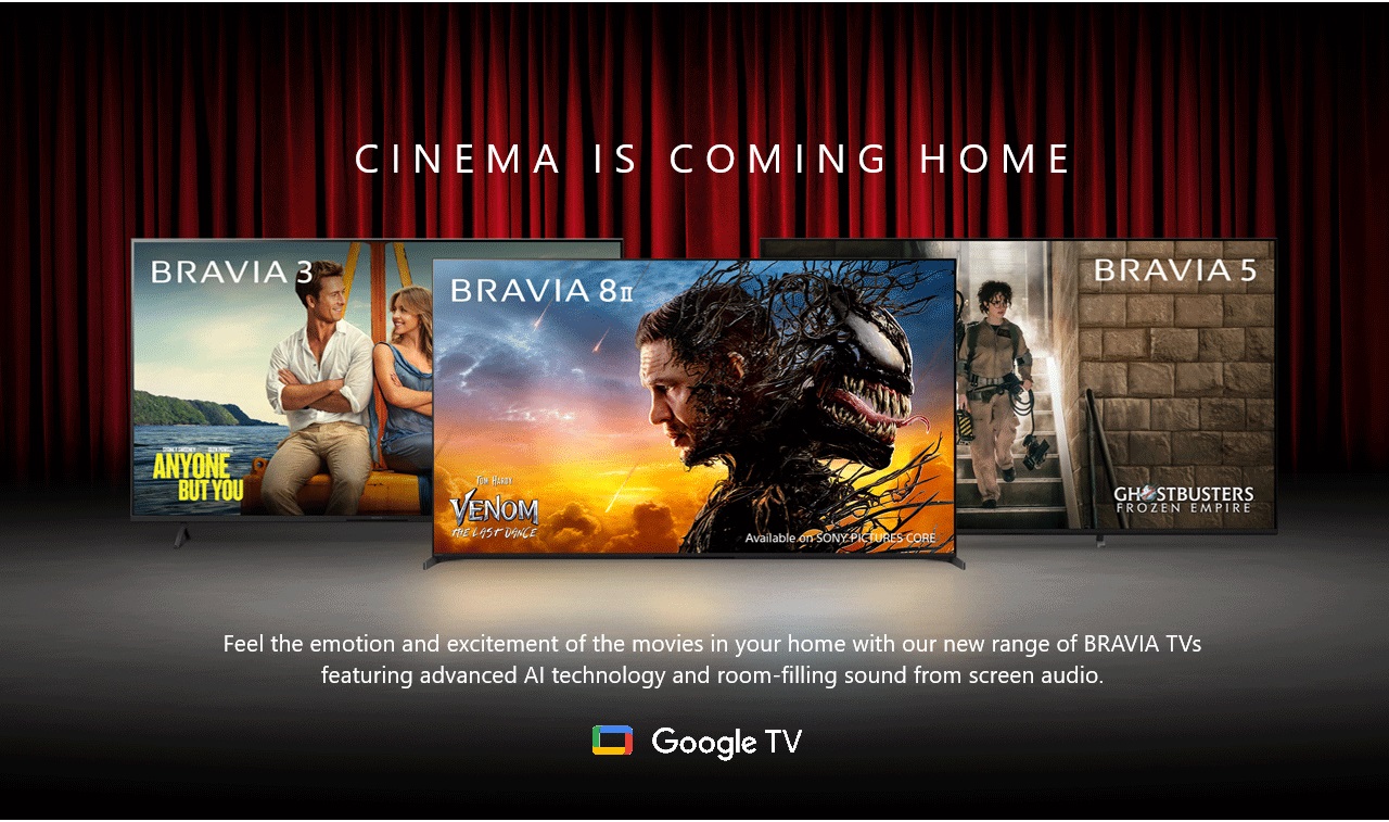 Feel the emotion and excitement of the movies in your home with our new range of BRAVIA TVs featuring advanced AI technology and room-filling sound from screen audio.